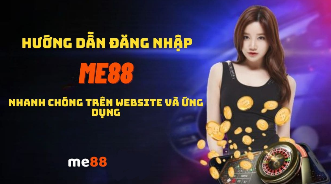 Hướng dẫn 3 bước đăng nhập Me88 đơn giản và dễ thực hiện